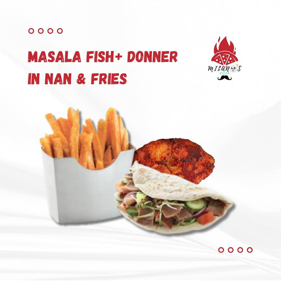 Fish + Doner In Naan & Fries